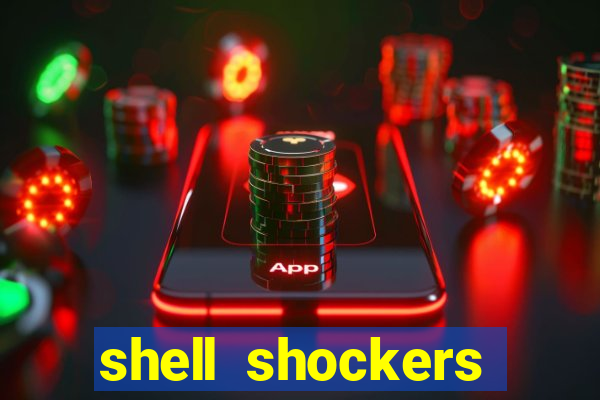 shell shockers crazy games